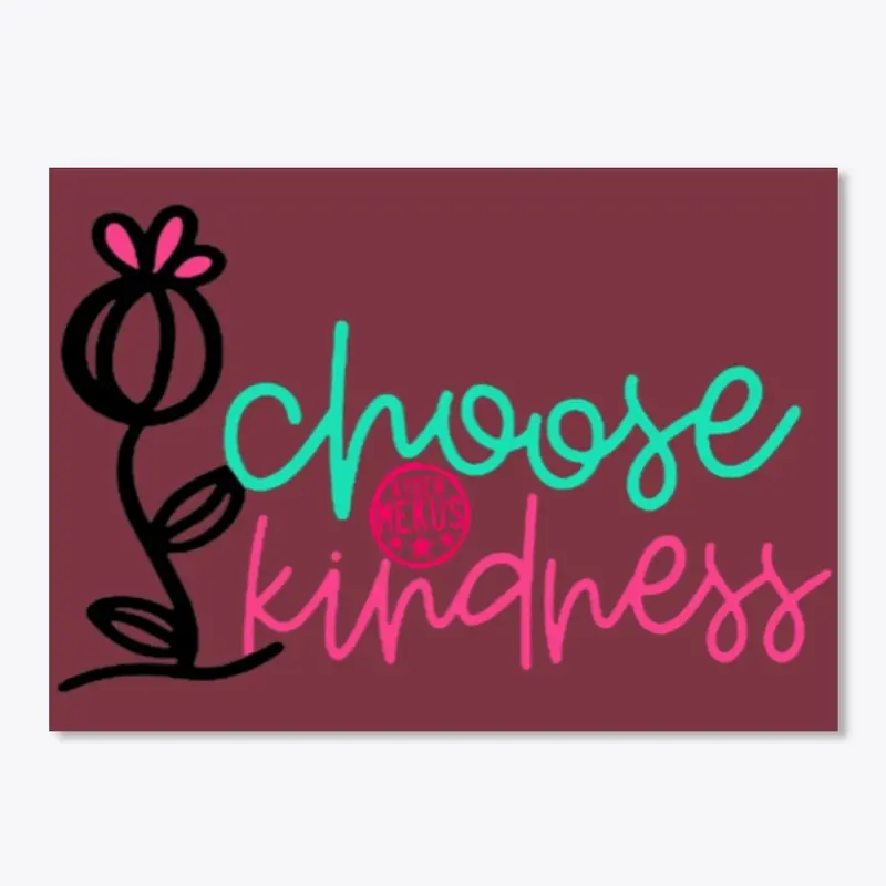 Choose kindness