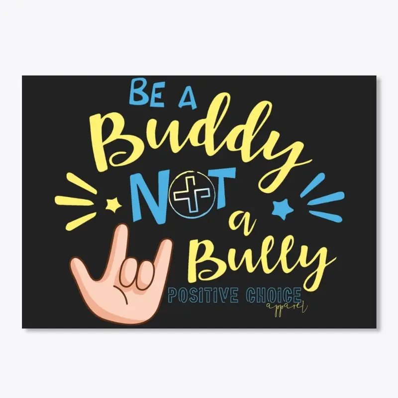 Be A Buddy, Not A Bully